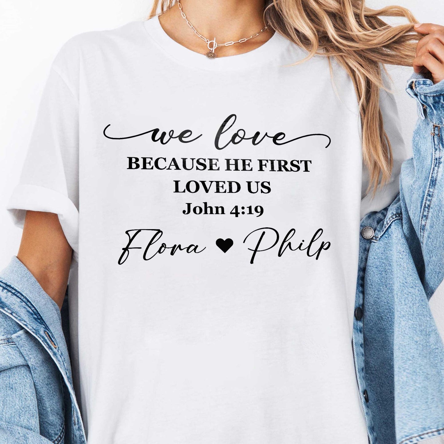 We Love Because He First Loved Us T-Shirt