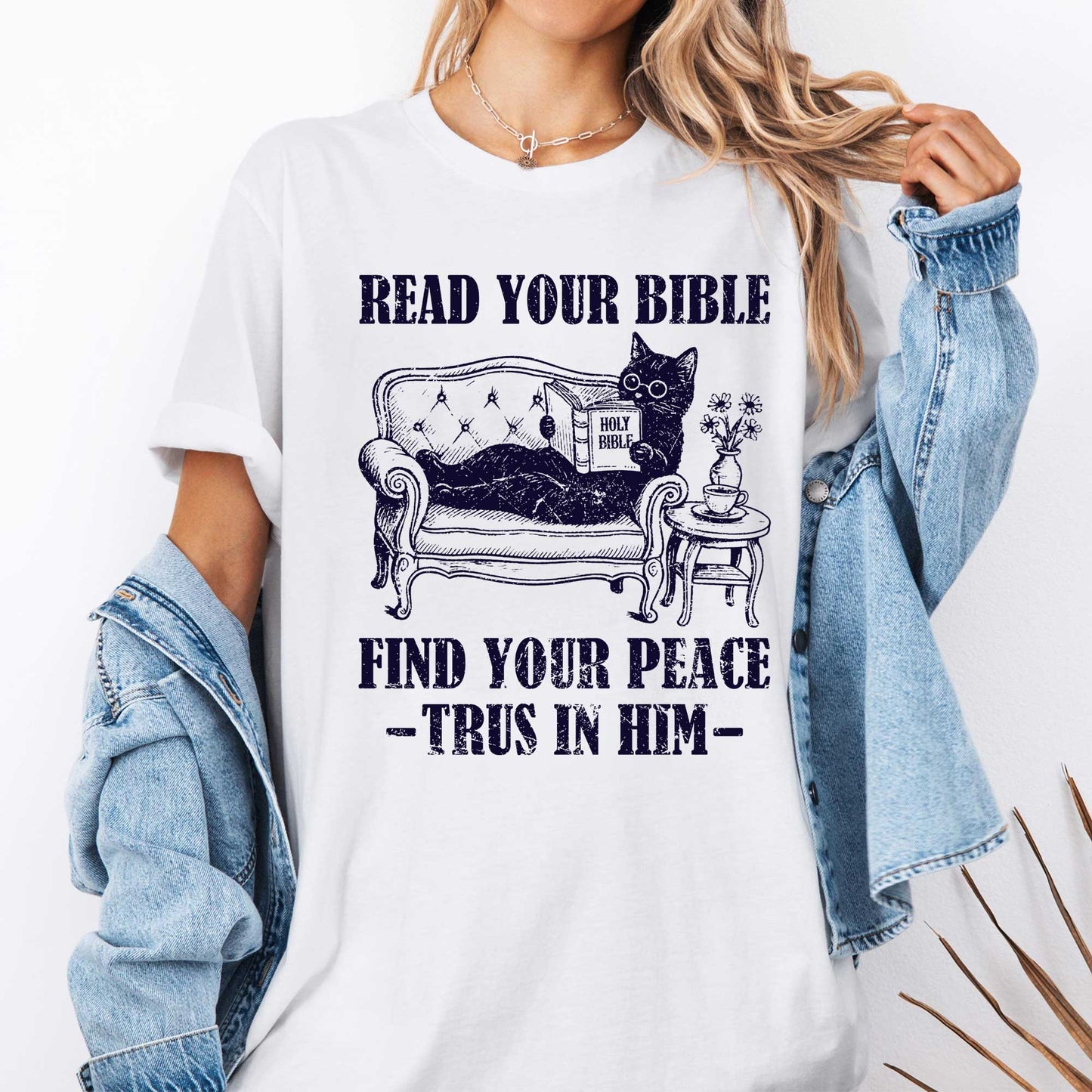Read Your Bible Find Your Peace Trus In Him T-Shirt