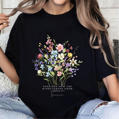Consider How The Wildflowers Grow T-Shirt