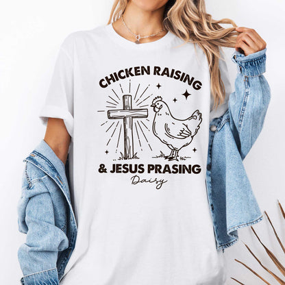 Chicken Raising & Jesus Prasing T-Shirt