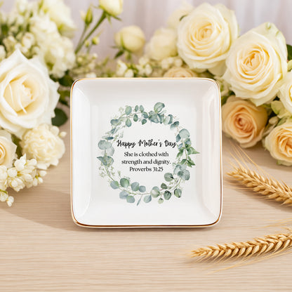 Happy Mother's Day She Is Clothed With Strength And Dignity Ceramic Jewelry Tray