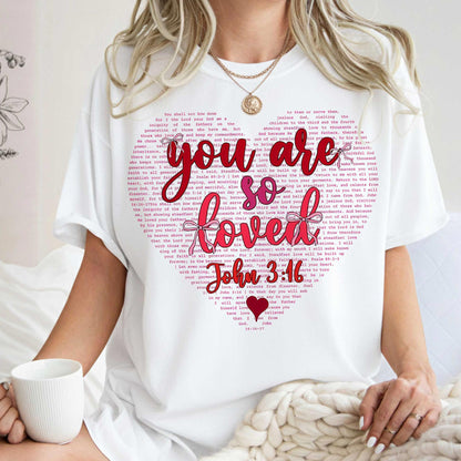 You Are So Loved John 3:16 T-Shirt