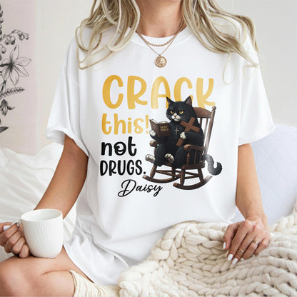 Crack This! Not Drugs T-Shirt