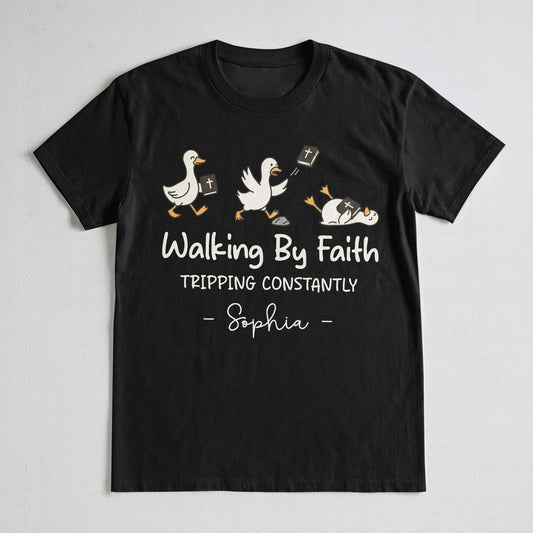 Walking By Faith Tripping Constantly T-Shirt