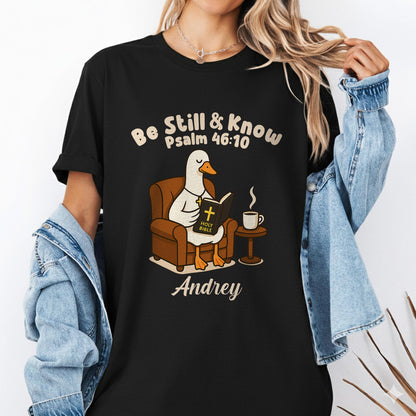 Be Still & Know Psalm 46:10 T-Shirt