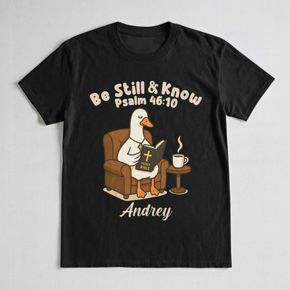Be Still & Know Psalm 46:10 T-Shirt