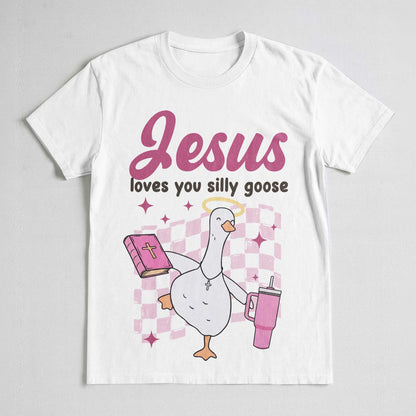 Jesus Loves You Silly Goose T-Shirt