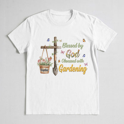 Blessed By God Obsessed With Gardening T-Shirt
