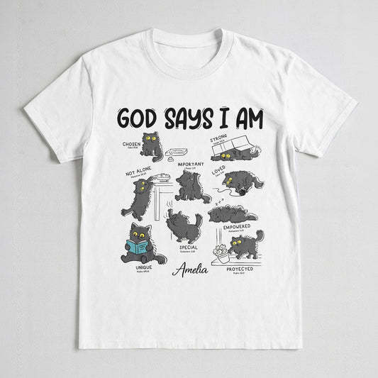Custom Cat God Says I Am T-Shirt