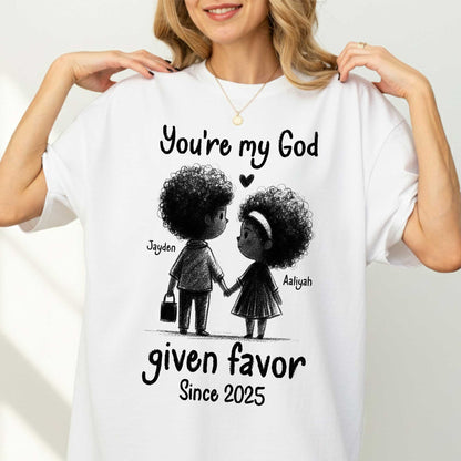 You're My God Given Favor Since 2026 T-Shirt