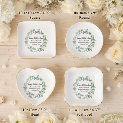 Happy Mother's Day She Is Clothed With Strength And Dignity Ceramic Jewelry Tray